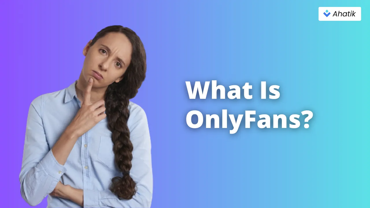 What is OnlyFans - Ahatik